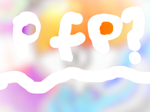 Pfp? For myself?