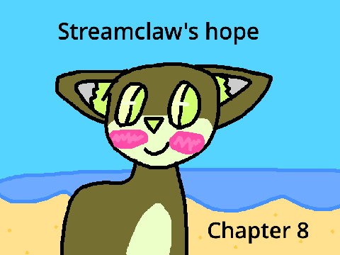 TNE for Chapter 8 of Streamclaw's hope