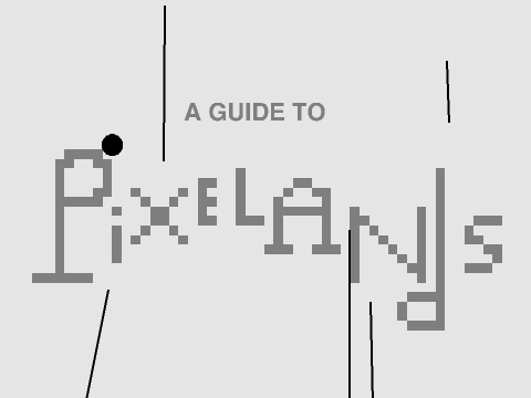 A guide to PIXELLANDS