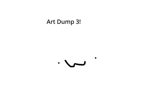 Another Art Dump
