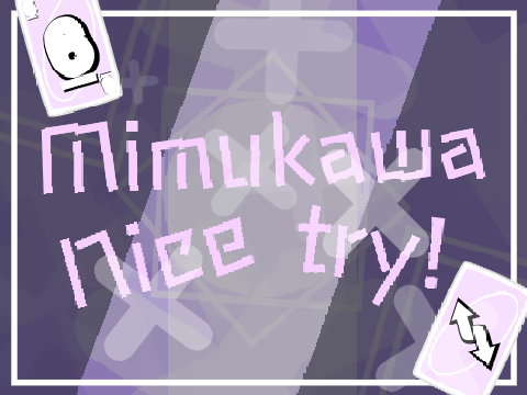 ||Mimukawa nice try|| Animeme|| Template|| CCE||