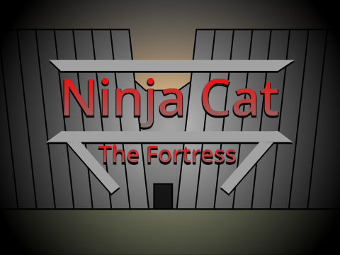 Ninja Cat : The Fortress
