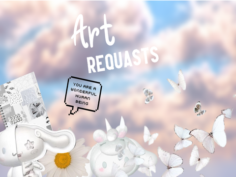Art Requests!