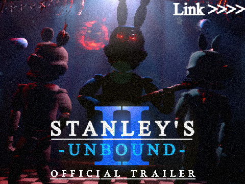 Stanley's 2: Unbound | Official Trailer (Link)