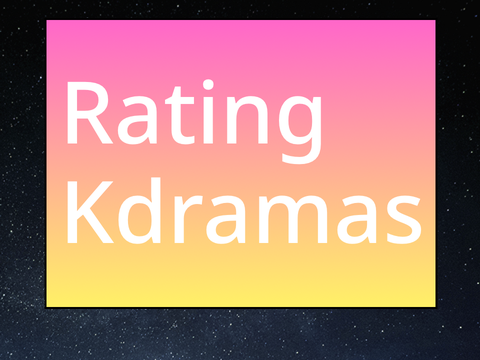 Rating kdramas + what to watch part1