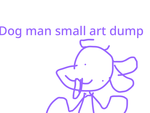 Small dog man art dump 