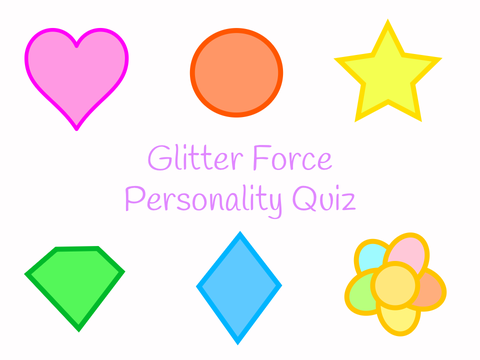 Glitter Force Personality Quiz!