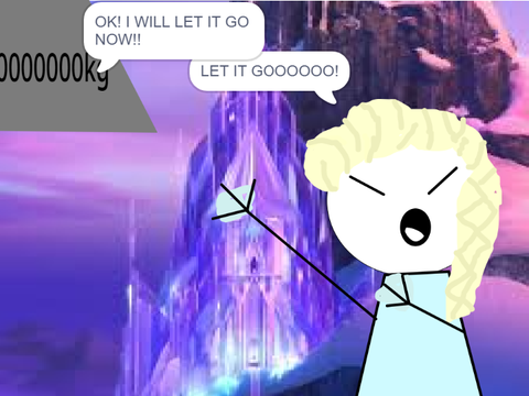 LET IT GOOOOO!! LET IT GOOOO!