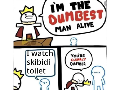 The Dumbest Man Alive Meme pt 2
