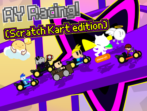 AY Racing! (Scratch Kart edition) [20 Racers | Remix 10]  