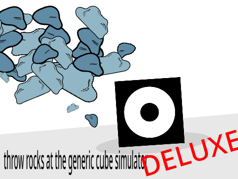 |DELUXE| throw rocks at the generic cube simulator
