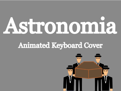 Astronomia [a.k.a. Coffin Dance] - Keyboard Cover
