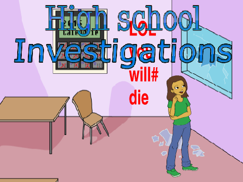 High school investigations remix