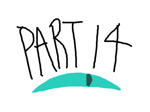 [TW] part 14 (finished, might make edits)