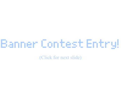 Banner Contest Entry (yay I found a contest lol)