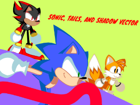 Sonic, Tails, and Shadow Stuff + Shadow Run/Slide