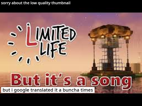 reshare / Limited Life But It's A Song But I Google Translated it A Buncha Times