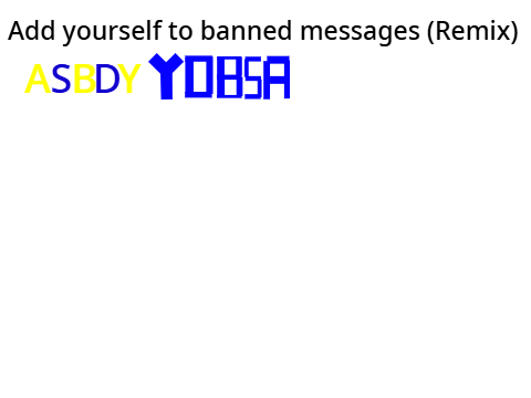 Banned Messages AY (Remix and add your username #2)