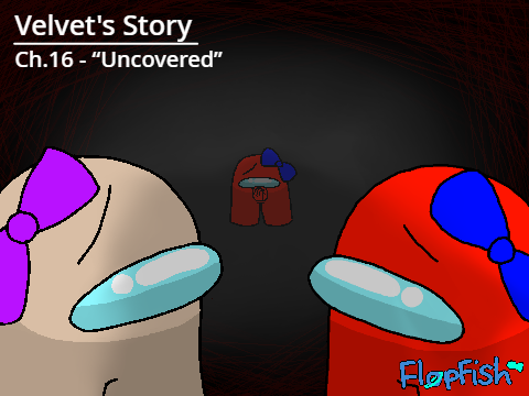 Velvet's Story Ch.16: "Uncovered"