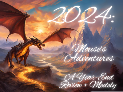 2024: Mouse's Adventures <3 
