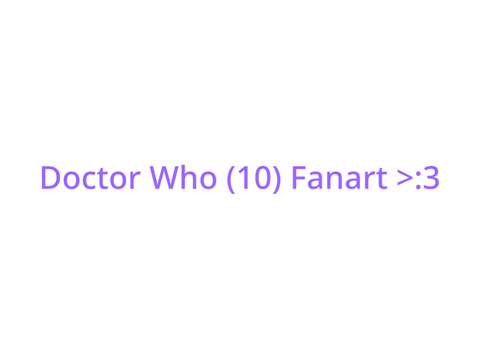 10th Doctor Fanart hehe
