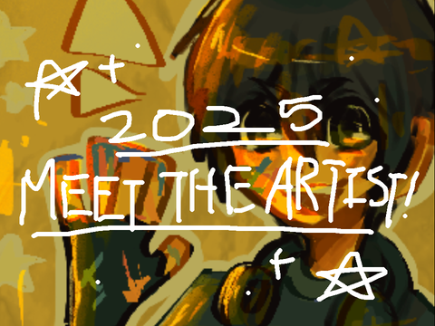009 . 2025 Meet the artist!!