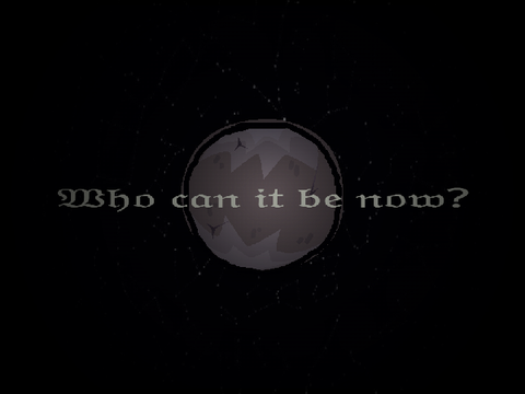 who can it be now?