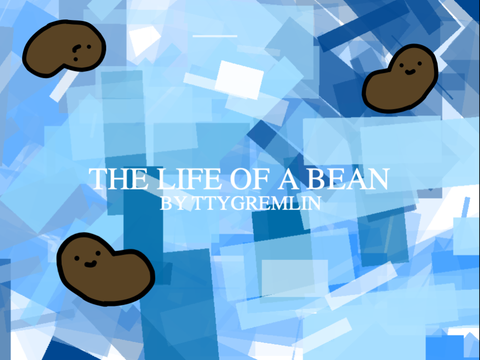 The Life of a Bean