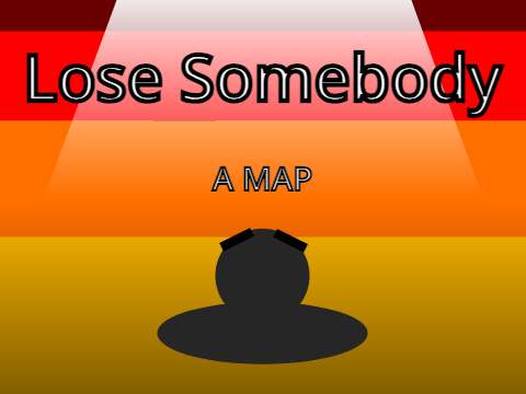 [REHOSTED] Lose Somebody // open map