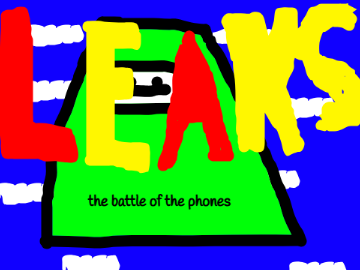 The Battle Of The Phones - Leaks And More