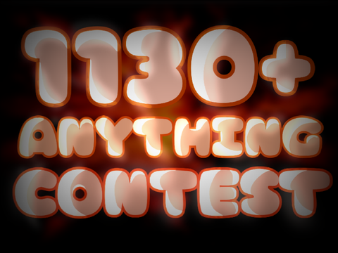 1130+ Followers - Anything Contest