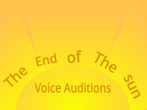(Open) Voice Auditions for The End of the Sun remix-2