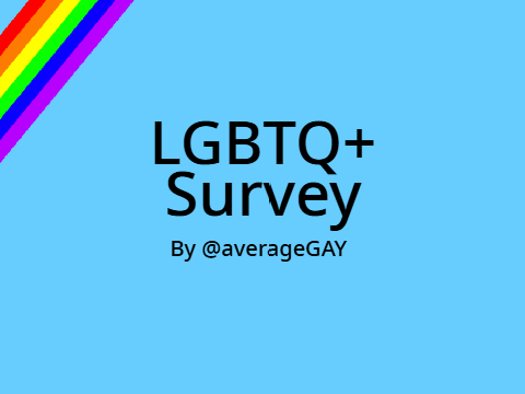 LGBTQ+ Survey Response