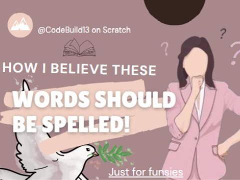 How these words should be spelled ;-;