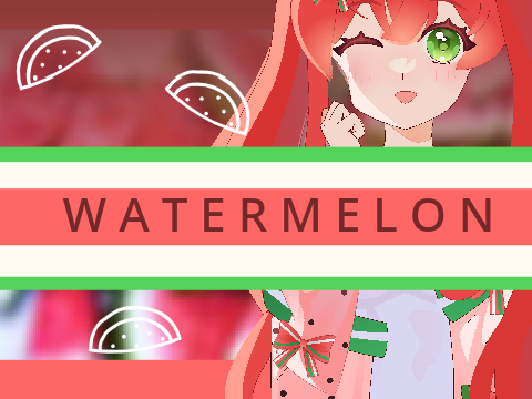 W A T E R M E L O N fruit collab!!