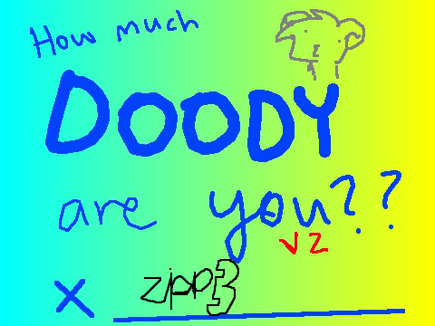 How much Doody am I?! V2 remix
