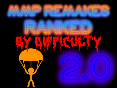 MMP Remakes Ranked by Difficulty 2.0