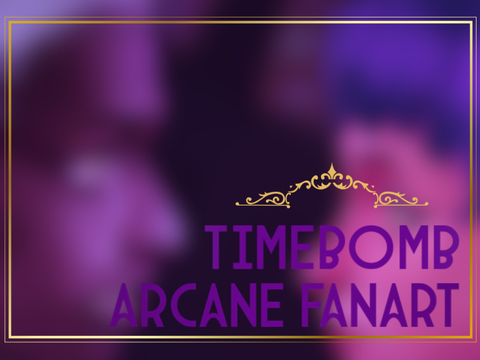TIMEBOMB | KLEKI Arcane Fanart