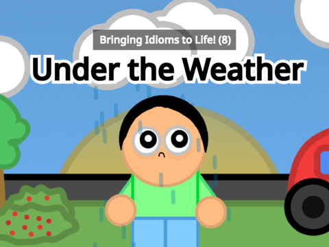 Under the Weather | Bringing Idioms to Life!