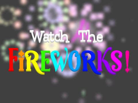 Watch The Fireworks!