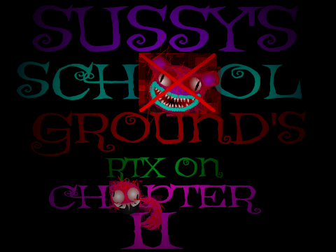 Sussy's Schoolgrounds Chapter 2 RTX ON real