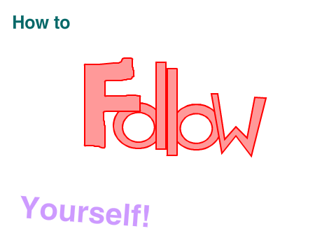 How to Follow Yourself