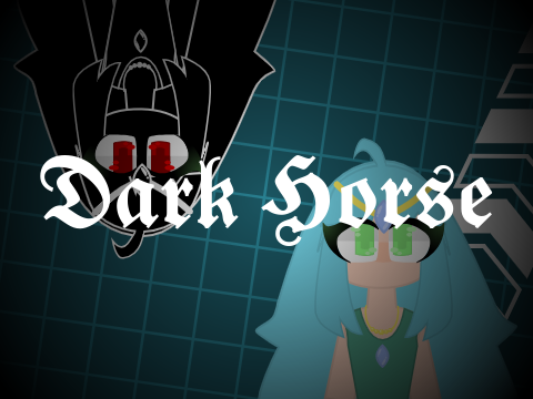 Dark Horse⟫ AM⟫ DMCE