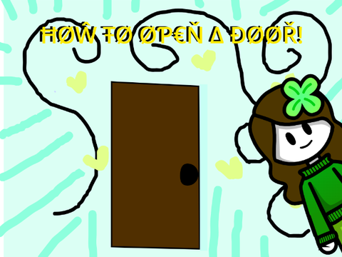 How to open a door!