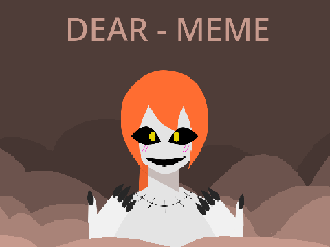 Dear || Meme || Homicipher