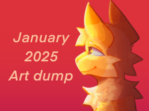 •JANUARY 2025 ART DUMP• [53 IMAGES]