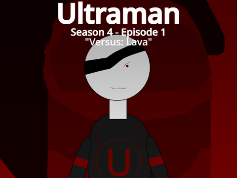 Ultraman S4 EP1: Versus: Lava