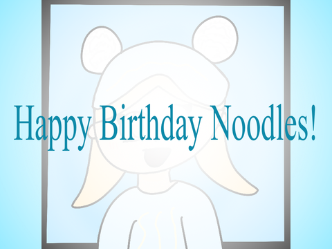 Happy Birthday Noodles! :D