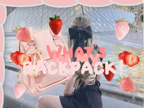 ₊˚⊹♡whᥲt's ιᥒ mყ bᥲᥴkρᥲᥴk!♡⊹˚₊