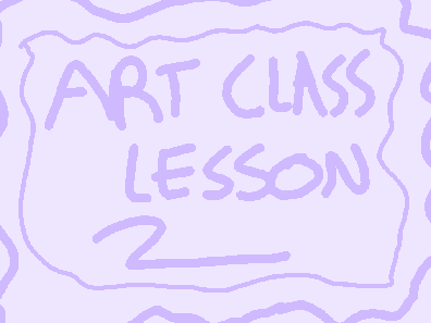 Art Class Lesson 2 - Intro to Designing 